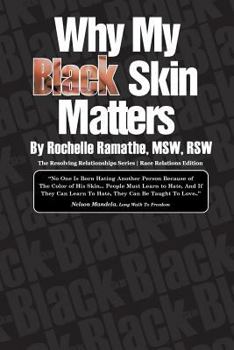 Paperback Why My Black Skin Matters: The Resolving Relationships Series Book