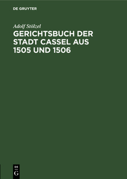 Hardcover Gerichtsbuch Der Stadt Cassel Aus 1505 Und 1506 [German] Book