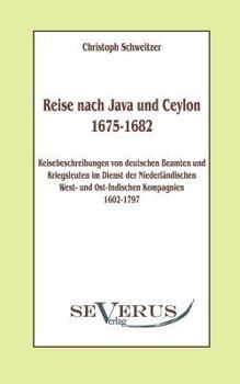 Paperback Reise nach Java und Ceylon (1675-1682). Reisebeschreibungen von deutschen Beamten und Kriegsleuten im Dienst der niederländischen West- und Ostindisch [German] Book