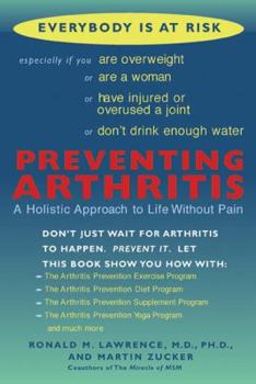 Mass Market Paperback Preventing Arthritis: A Holistic Approach to Life Without Pain Book