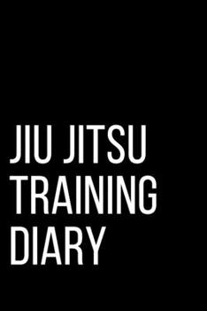 Jiu Jitsu Training Diary: Training Journal Log for Students of BJJ. 200 Sessions.