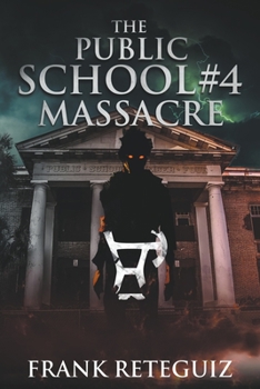 Paperback The Public School #4 Massacre: The Monster in the Devil's School Book