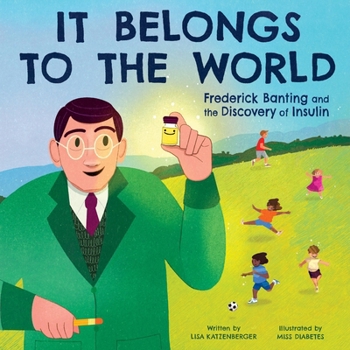 Hardcover It Belongs to the World: Frederick Banting and the Discovery of Insulin Book