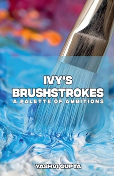 Paperback Ivy's Brushstrokes: A Palette of Ambitions Book