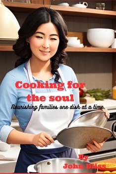 Cooking For The Soul: Nourishing families one dish at a time
