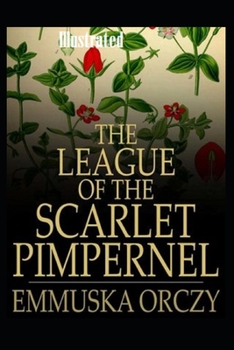 The League of the Scarlet Pimpernel Illustrated