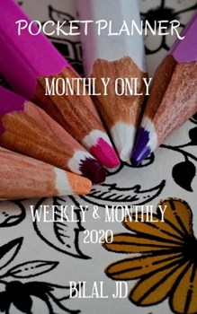Paperback Pocket Planner Monthly Only: WEEKLY MONTHLY PLANNER 2020: 2020 CALENDAR: JAN 1st - DEC 31 Book