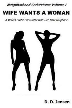 Paperback Wife Wants a Woman: A Wife's Erotic Encounter with Her New Neighbor Book