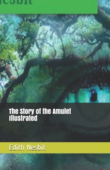 The Story of the Amulet Illustrated