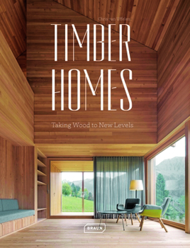 Hardcover Timber Homes: Taking Wood to New Levels Book