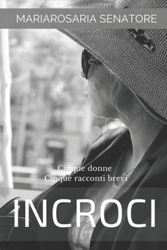 Paperback Incroci: Cinque donne - Cinque racconti brevi [Italian] Book