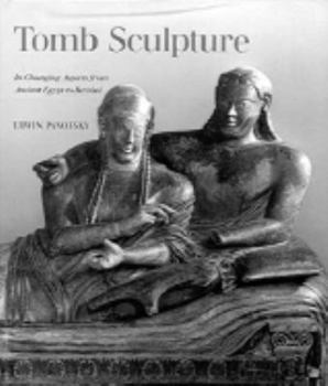 Hardcover Tomb Sculpture: Four Lectures on Its Changing Aspects from Ancient Egypt to Bernini Book