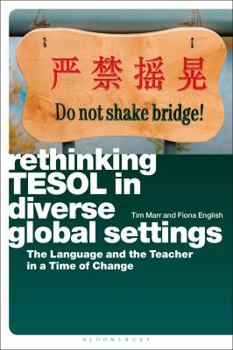 Hardcover Rethinking TESOL in Diverse Global Settings: The Language and the Teacher in a Time of Change Book