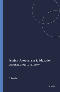 Paperback Feminist Utopianism & Education: Educating for the Good Society Book