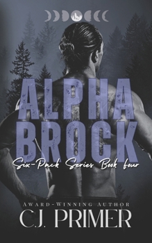 Paperback Alpha Brock: six-pack series book four Book