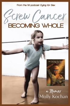 Paperback Screw Cancer: Becoming Whole Book