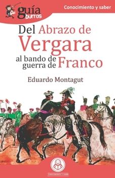 Paperback GuíaBurros Del abrazo de Vergara al Bando de Guerra de Franco: Episodios clave de nuestra historia [Spanish] Book