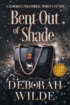 Bent Out of Shade: A Humorous Paranormal Women's Fiction (Large Print) (Magic After Midlife)