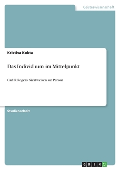 Paperback Das Individuum im Mittelpunkt: Carl R. Rogers' Sichtweisen zur Person [German] Book