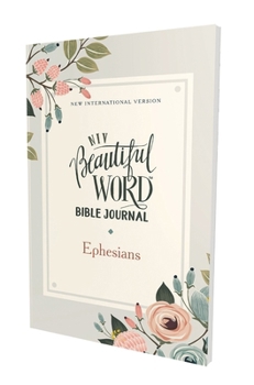 Paperback Niv, Beautiful Word Bible Journal, Ephesians, Paperback, Comfort Print Book