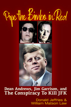 Paperback Pipe the Bimbo in Red: Dean Andrews, Jim Garrison and the Conspiracy to Kill JFK Book