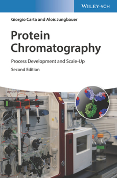 Hardcover Protein Chromatography: Process Development and Scale-Up Book