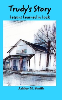 Paperback Trudy's Story: "Lessons Learned in Lock" Book