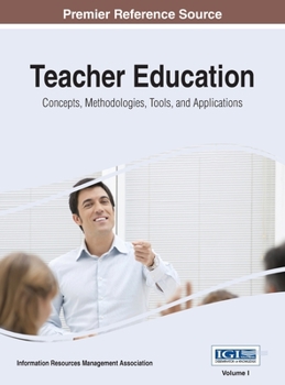 Hardcover Teacher Education: Concepts, Methodologies, Tools, and Applications, VOL 1 Book
