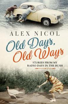 Paperback Old Days, Old Ways: Stories from My Radio Days in the Bush Book