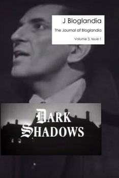 Paperback Journal of Bloglandia, Volume 3, Issue 1: The Dark Shadows Issue Book