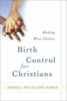 Paperback Birth Control for Christians: Making Wise Choices Book