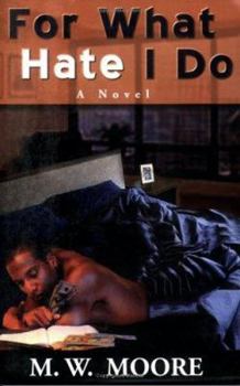 Paperback For What I Hate I Do Book