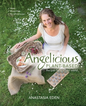Paperback Angelicious Plant-based: Recipes for a kinder world Book