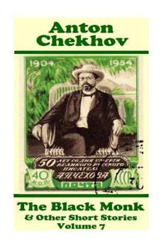 Paperback Anton Chekhov - The Black Monk & Other Short Stories (Volume 7): Short story compilations from arguably the greatest short story writer ever. Book