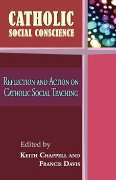 Paperback Catholic Social Conscience: Reflection and Action on Catholic Social Teaching Book