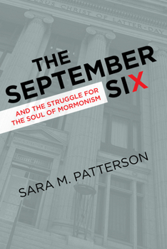 Hardcover The September Six and the Struggle for the Soul of Mormonism Book