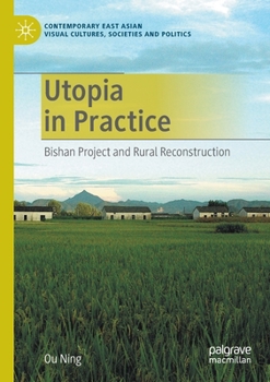 Paperback Utopia in Practice: Bishan Project and Rural Reconstruction Book