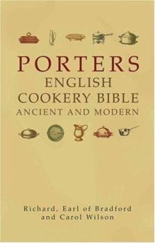 Hardcover Porters English Cookery Bible: Ancient and Modern Book