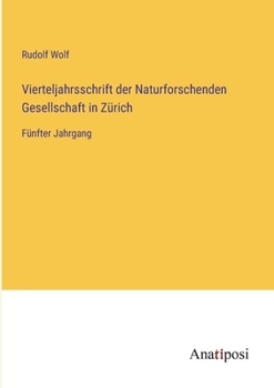 Paperback Vierteljahrsschrift der Naturforschenden Gesellschaft in Zürich: Fünfter Jahrgang [German] Book