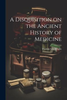 Paperback A Disquisition on the Ancient History of Medicine Book