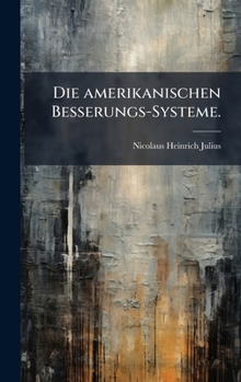 Hardcover Die amerikanischen Besserungs-Systeme. [German] Book