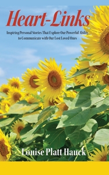 Paperback Heart-Links: Inspiring Personal Stories That Explore Our Powerful Ability to Communicate with Our Lost Loved Ones Book