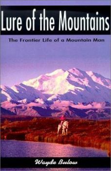 Paperback Lure of the Mountains: The Frontier Life of a Mountain Man Book
