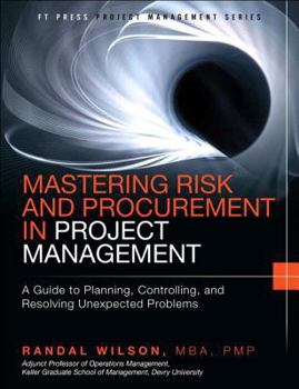 Hardcover Mastering Risk and Procurement in Project Management: A Guide to Planning, Controlling, and Resolving Unexpected Problems Book