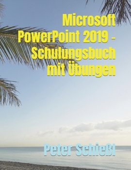 Paperback Microsoft PowerPoint 2019 - Schulungsbuch mit Übungen [German] Book