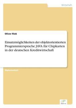 Paperback Einsatzmöglichkeiten der objektorientierten Programmiersprache JAVA für Chipkarten in der deutschen Kreditwirtschaft [German] Book