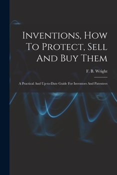 Paperback Inventions, How To Protect, Sell And Buy Them; A Practical And Up-to-date Guide For Inventors And Patentees Book
