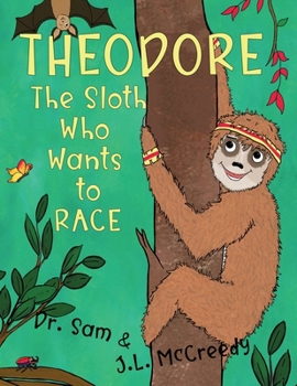 Paperback Theodore, The Sloth Who Wants to Race Book