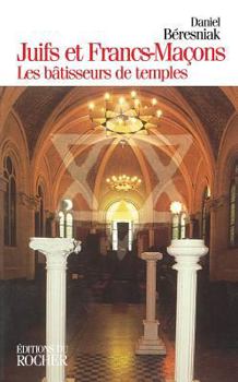 Paperback Juifs et Francs-maçons: Les Bâtisseurs de temples [French] Book
