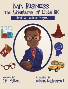 Hardcover Mr. Business: The Adventures of Little BK: Book 2: The Science Project Book
